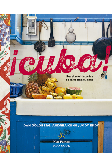 ¡Cuba! Recetas e historias de la cocina cubana