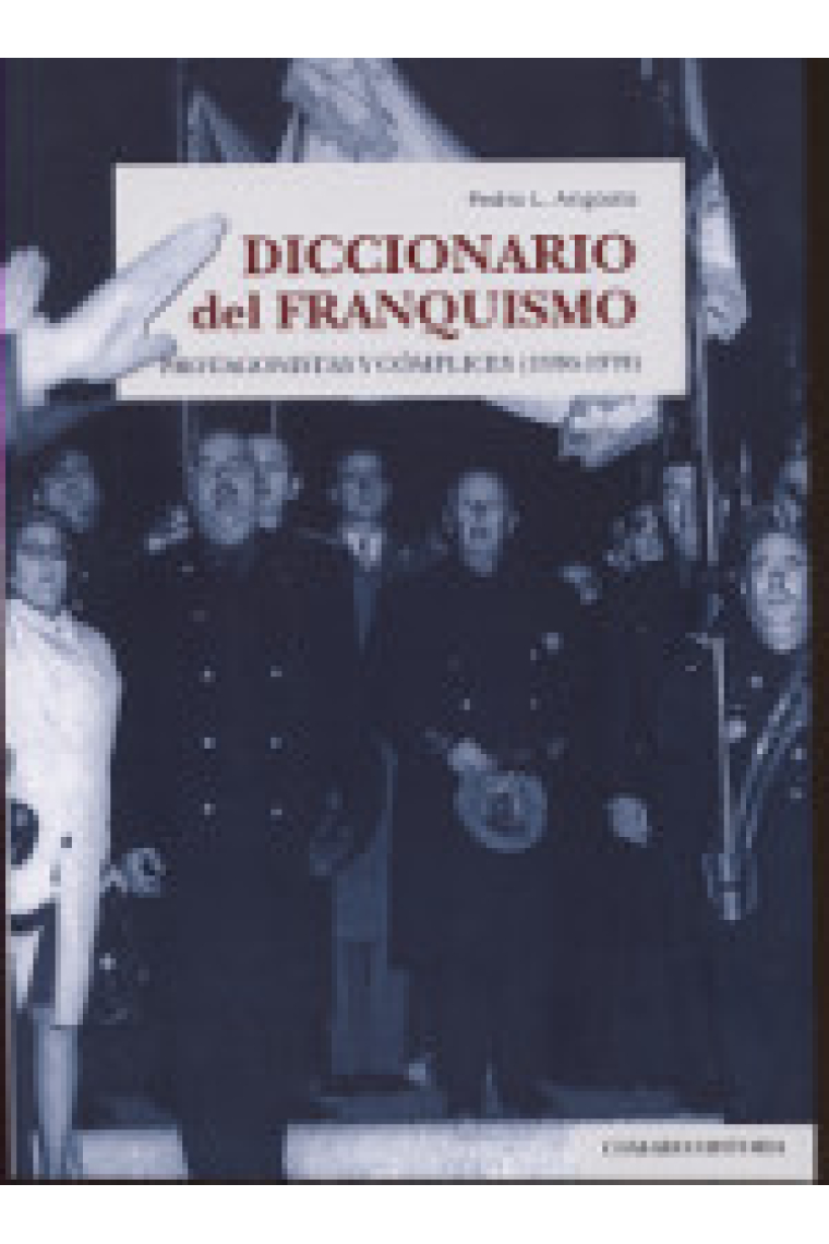 Diccionario del franquismo. Protagonistas y cómplices (1936-1978)
