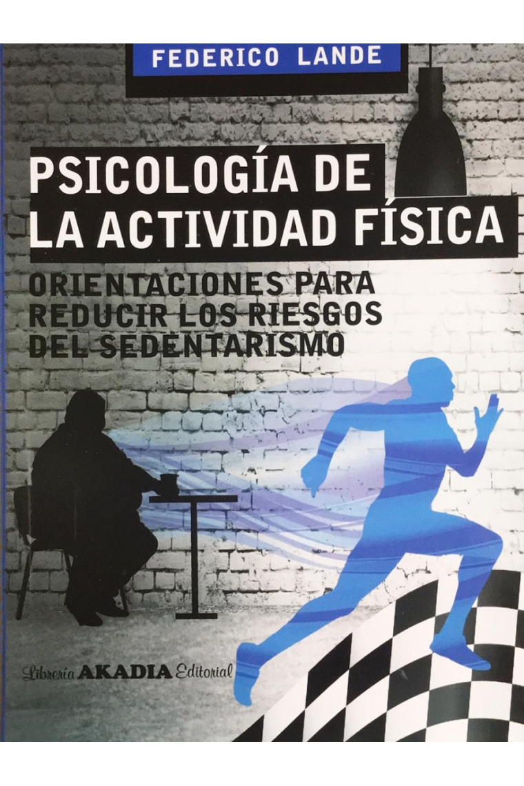 Psicología de la actividad física. Orientaciones para reducir los riesgos del sedentarismo