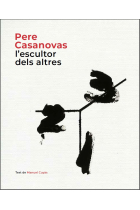 Pere Casanovas, l'escultor dels altres