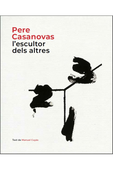 Pere Casanovas, l'escultor dels altres