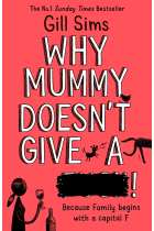 Why Mummy Doesnt Give a ****!