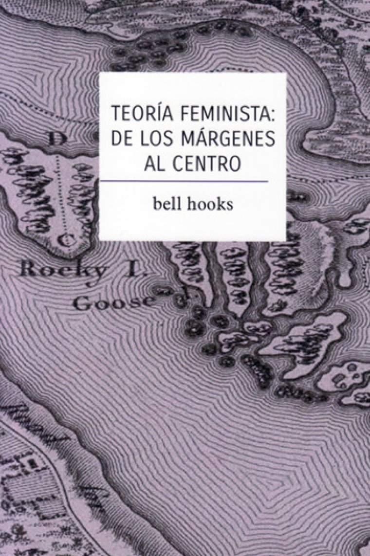 Teoría feminista. De los márgenes al centro