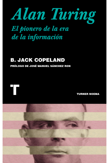 Alan Turing. El pionero de la era de la información