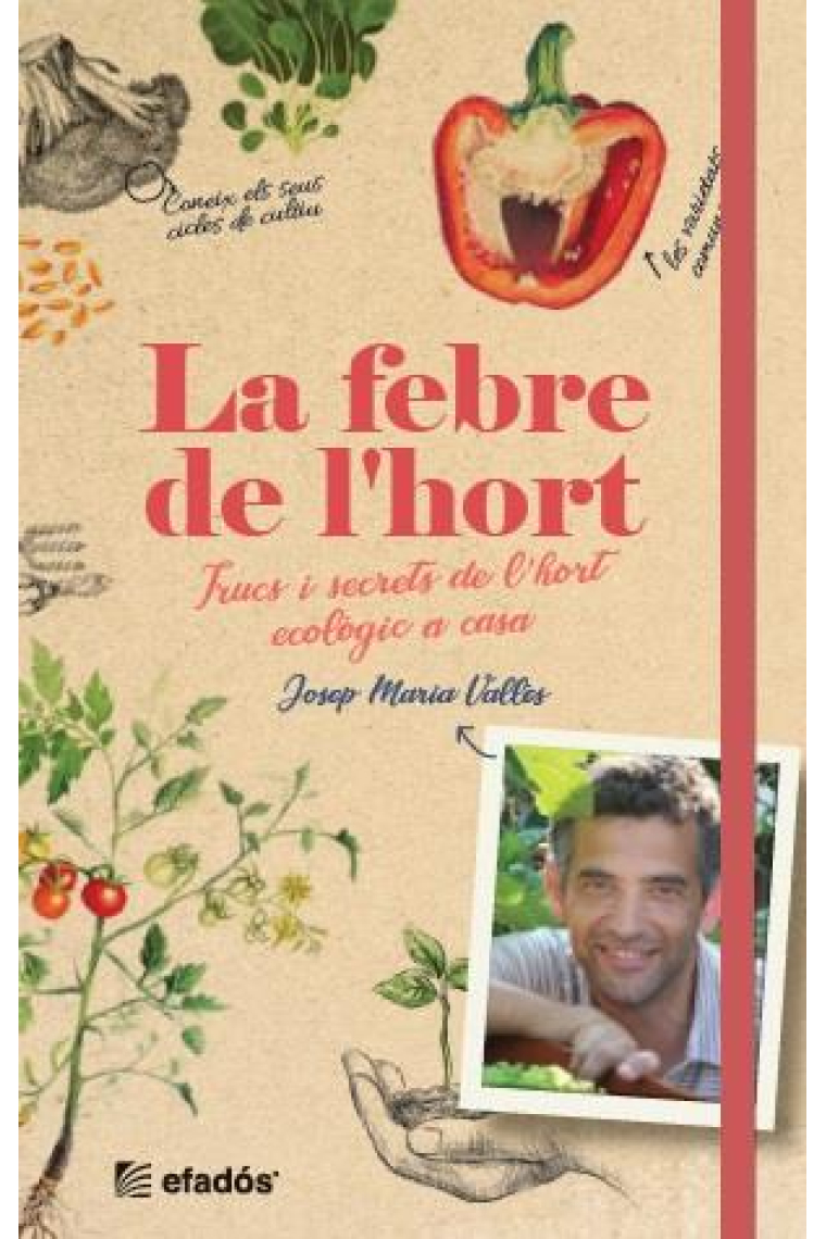 La febre de l'hort. Trucs i secrets de l'hort ecològic a casa