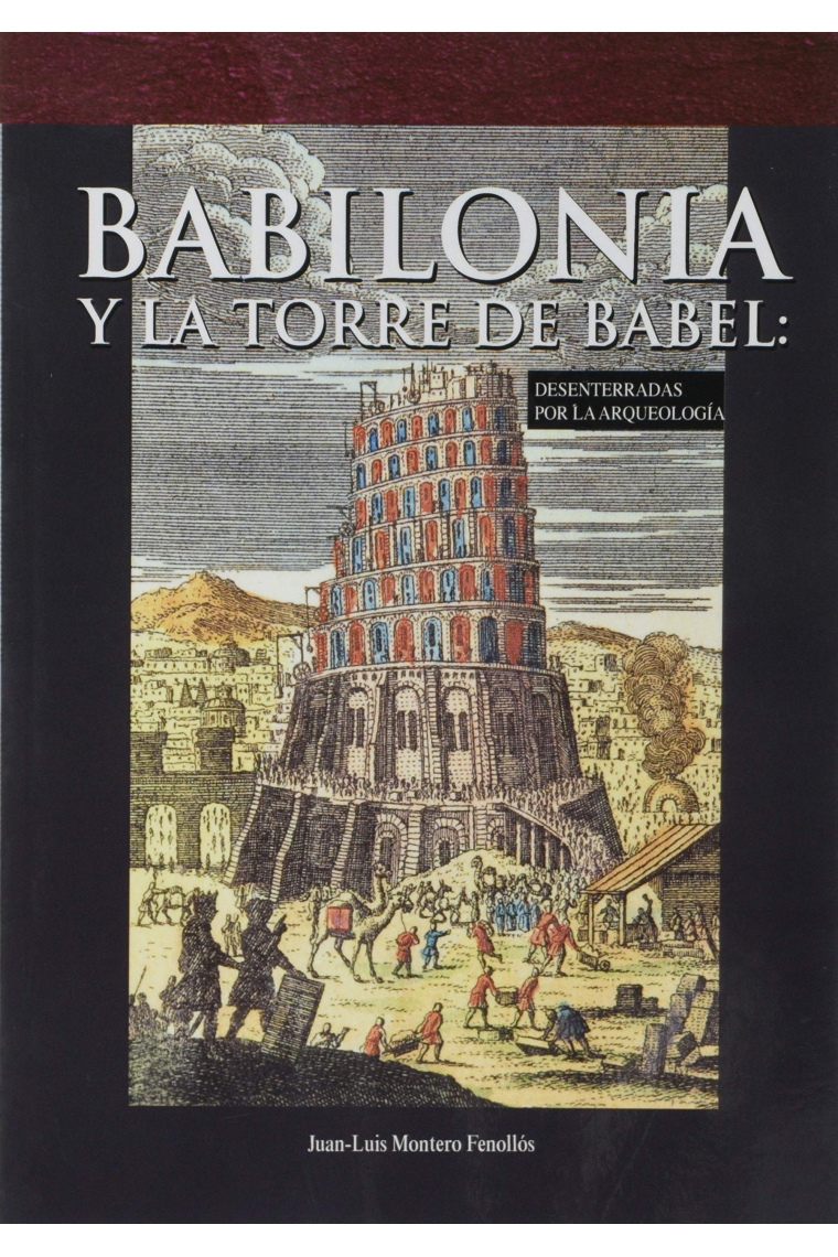 Babilonia y la torre de Babel: desenterradas por la arqueología