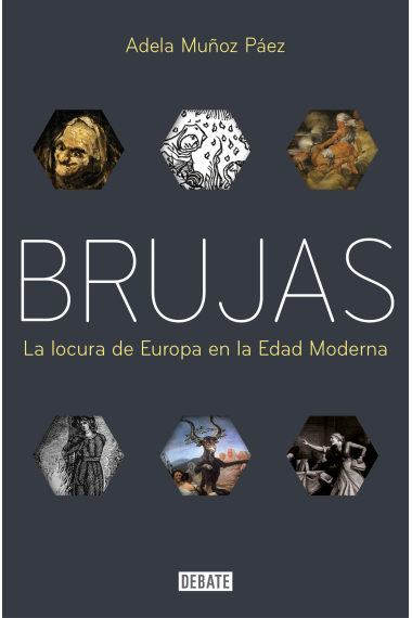 Brujas. La locura de Europa en la Edad Moderna