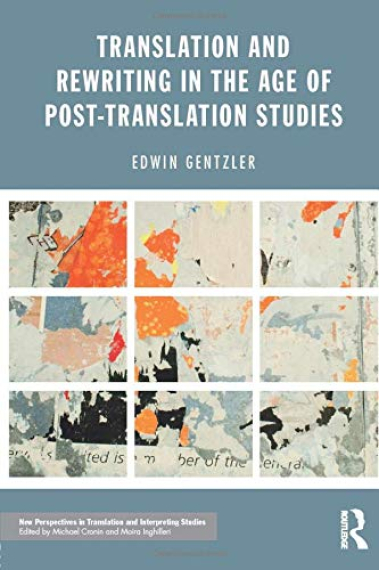 Translation and Rewriting in the Age of Post-Translation Studies (New Perspectives in Translation and Interpreting Studies)