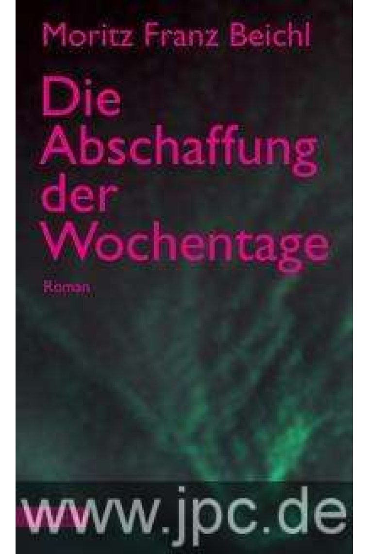 Die Abschaffung der Wochentage