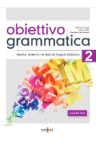 Obiettivo Grammatica. Grammatica italiana per stranieri (B1-B2+) (Vol. 2)