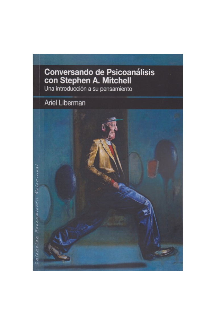 Conversando de Psicoanálisis con Stephen A. Mitchell. Una Introducción a su pensamiento