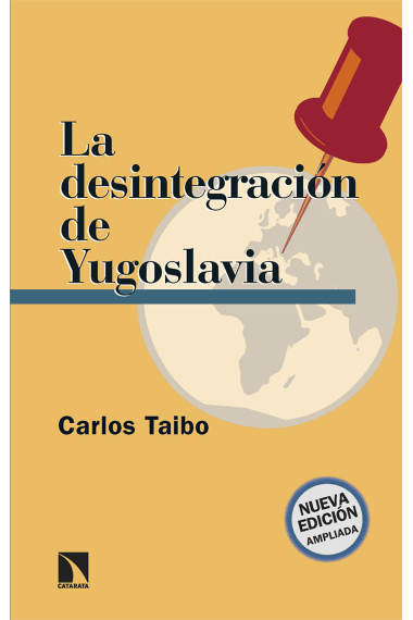 La desintegración de Yugoslavia (Nueva edición ampliada)