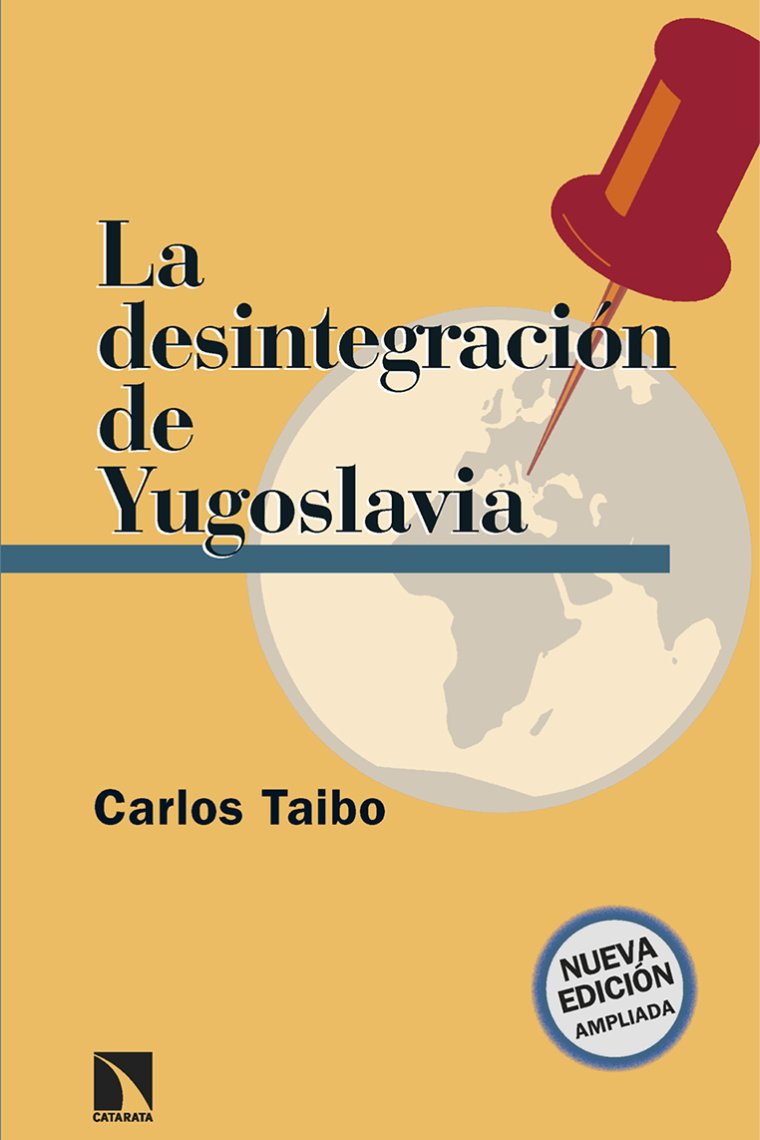 La desintegración de Yugoslavia (Nueva edición ampliada)