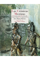 Las crónicas mestizas. El oro de los sueños - La tierra del tiempo perdido - Las lágrimas del sol