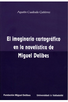 IMAGINARIO CARTOGRÁFICO EN LA NOVELÍSTICA DE MIGUEL DELIBES, EL