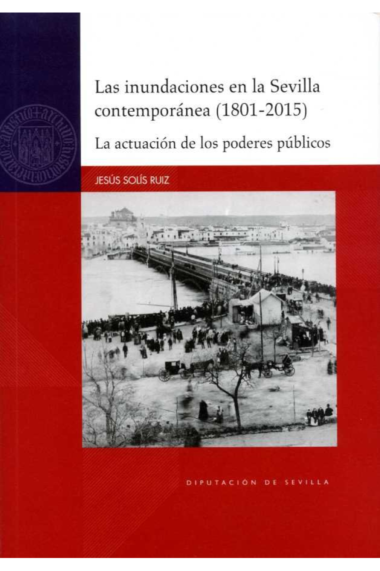 LAS INUNDACIONES EN LA SEVILLA CONTEMPORANEA (1801-2015).