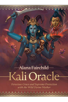 Kali oracle. Ferocious Grace and supreme protection with the wild divine mother