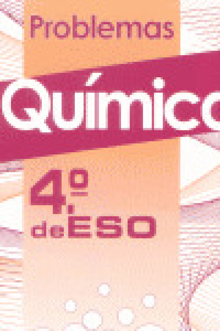 Química : problemas : 4.º de ESO