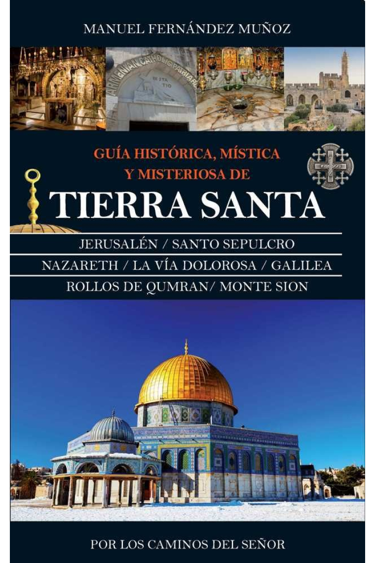 Guía histórica, mística y misteriosa de Tierra Santa