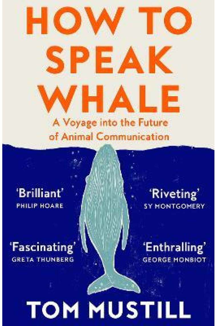 How to Speak Whale: A Voyage into the Future of Animal Communication