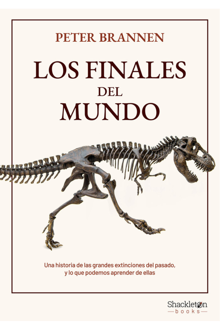 Los finales del mundo. Una historia de las grandes extinciones del pasado, y lo que podemos aprender de ellas