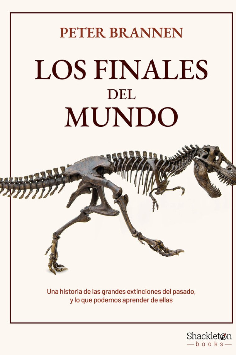 Los finales del mundo. Una historia de las grandes extinciones del pasado, y lo que podemos aprender de ellas