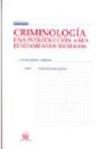 Criminología . Una introducción a sus fundamentos teóricos