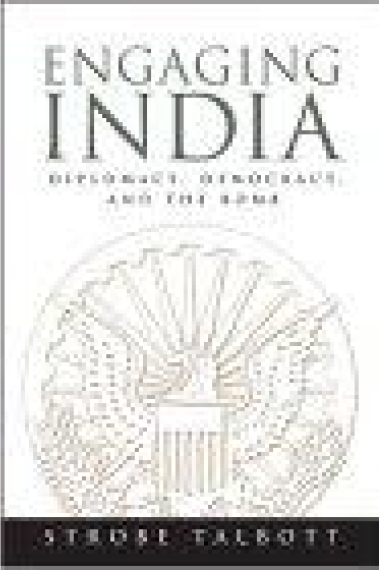 Engaging India:diplomacy,democracy and the bomb