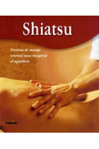 Shiatsu. Técnicas de masaje oriental para recuperar el equilibrio