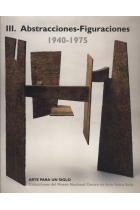 Arte para un siglo. Vol.3: Abstracciones-Figuraciones, 1940-1975