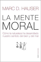 La mente moral: cómo la naturaleza ha desarrollado nuestro sentido del bien y del mal