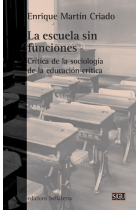 La escuela sin funciones. Crítica de la sociología de la educación crítica