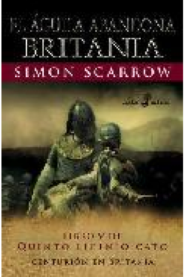 El águila abandona Britania. Libro V de Quinto Licinio Cato