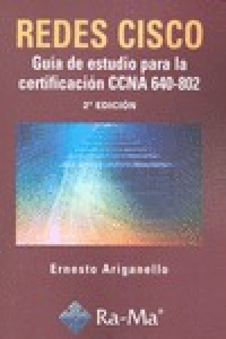 Redes Cisco. Guía de estudio para la certificación CCNA 640-802