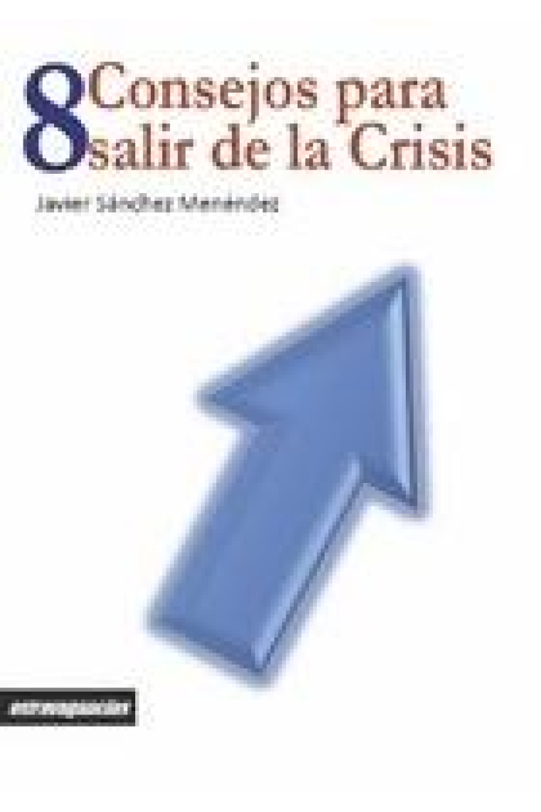 8 Consejos para salir de la crisis