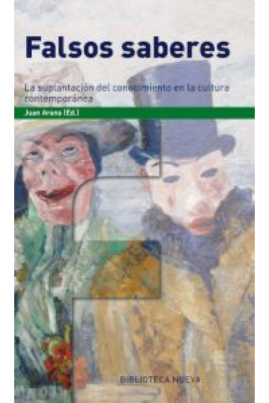 Falsos saberes: la suplantación del conocimiento en la cultura contemporánea