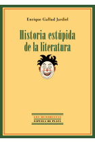 Historia estúpida de la literatura (Segunda edición)