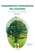 Fundamentos psicológicos del coaching. Un modelo para SER MÁS