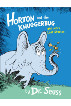 Horton and the Kwuggerbug and More Lost Stories