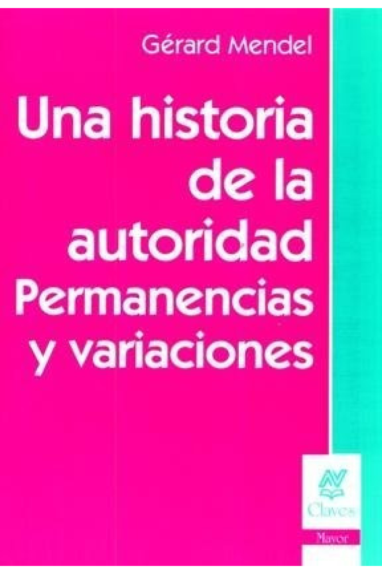 Una historia de la autoridad. Permanencias y variaciones