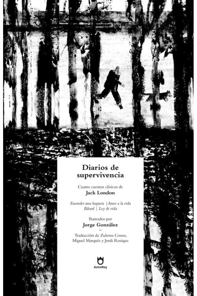 Diarios de supervivencia. Cuatro cuentos clásicos de Jack London