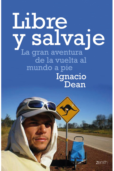 Libre y salvaje. La gran aventura de la vuelta al mundo a pie