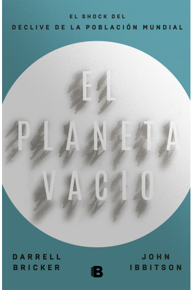 El planeta vacío. El shock del declive de la población mundial