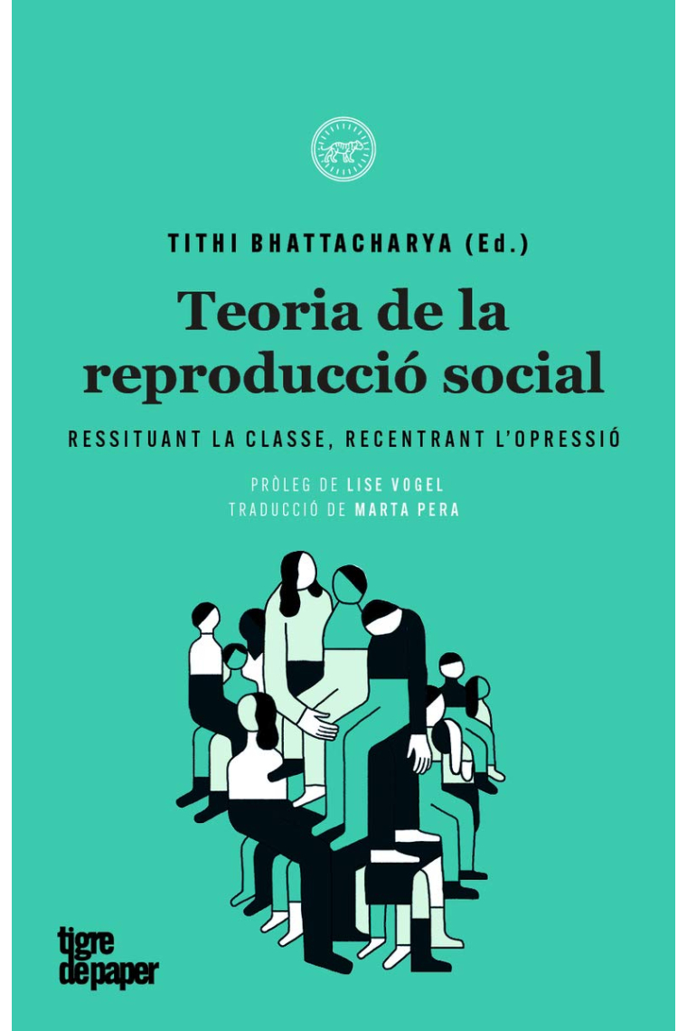 Teoria de la reproducció social. Resituant la classe, recentrant l'opressió