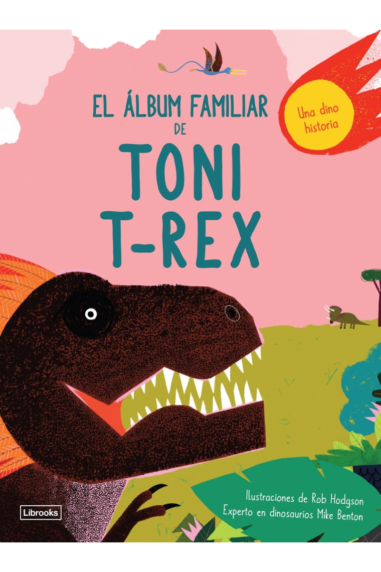 El álbum familiar de Toni T-Rex. Una dino historia