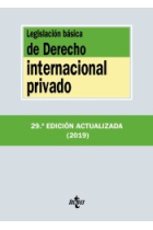 Legislación básica de Derecho Internacional Privado (Edición 2019)