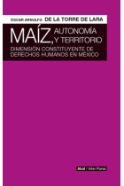 Maíz,  autonomía y territorio