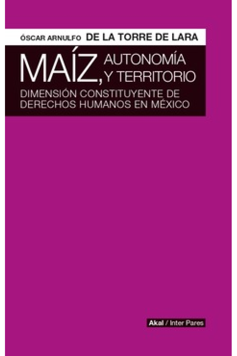 Maíz,  autonomía y territorio