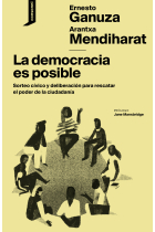 La democracia es posible. Sorteo cívico y deliberación para rescatar el poder de la ciudadanía