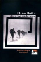 El caso Diátlov. El enigmático final de una acampada en la taiga. (Edición bilingüe en ruso y español)